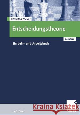 Entscheidungstheorie: Ein Lehr- Und Arbeitsbuch Meyer, Roswitha 9783409222495 Gabler Verlag