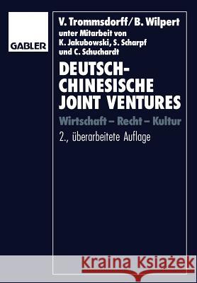Deutsch-Chinesische Joint Ventures: Wirtschaft -- Recht -- Kultur Trommsdorff, Volker 9783409233866 Gabler Verlag