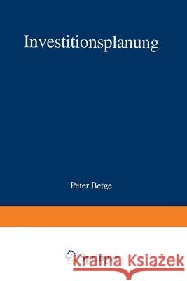 Investitionsplanung: Methoden - Modelle - Anwendungen Peter Betge 9783409234245 Gabler Verlag