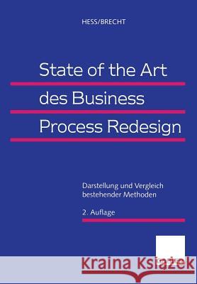 State of the Art Des Business Process Redesign: Darstellung Und Vergleich Bestehender Methoden Thomas Hess Leo Brecht 9783409237864 Gabler Verlag