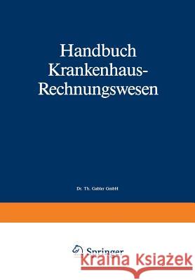 Handbuch Krankenhaus-Rechnungswesen: Grundlagen-Verfahren-Anwendungen Eichhorn, Siegfried 9783409240130