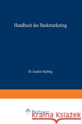 Handbuch Des Bankmarketing Joachim Suchting Joachim Suchting 9783409247092 Gabler Verlag