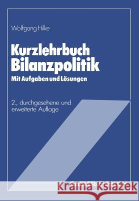 Kurzlehrbuch Bilanzpolitik Wolfgang Hilke 9783409266024 Gabler Verlag