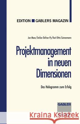 Projektmanagement in Neuen Dimensionen: Das Helogramm Zum Erfolg Mees, Jan 9783409287265 Springer