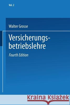Versicherungsenzyklopädie: Band 2: Versicherungsbetriebslehre Grosse, Walter 9783409299220