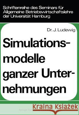 Simulationsmodelle Ganzer Unternehmungen Johannes Ludewig 9783409301312