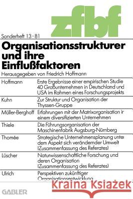 Organisationsstrukturen Und Ihre Einflußfaktoren Hoffmann, Friedrich 9783409311458