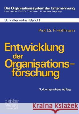 Entwicklung Der Organisationsforschung Friedrich Hoffmann 9783409312578 Gabler Verlag