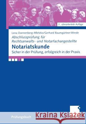 Notariatskunde: Sicher in Der Prüfung, Erfolgreich in Der Praxis Dannenberg-Mletzko, Lena 9783409314480 Gabler