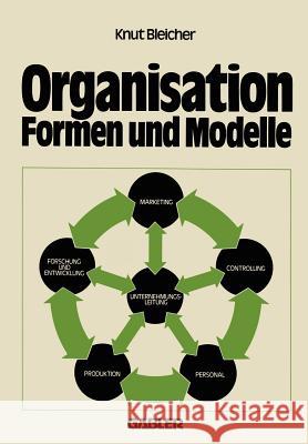 Organisation -- Formen Und Modelle Bleicher, Knut 9783409315517 Gabler Verlag