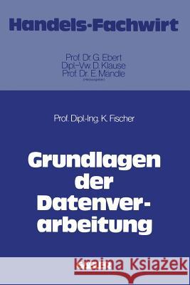 Grundlagen Der Datenverarbeitung Fischer, Klaus 9783409315814