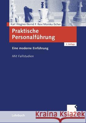 Praktische Personalführung: Eine Moderne Einführung. Mit Fallstudien Wagner, Karl 9783409321303