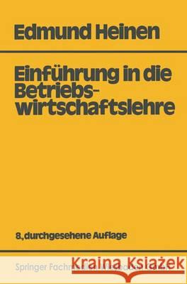 Einführung in die Betriebswirtschaftslehre Heinen, Edmund 9783409327497