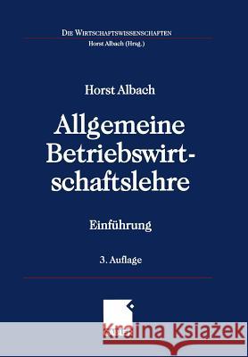 Allgemeine Betriebswirtschaftslehre: Einführung Albach, Horst 9783409329354