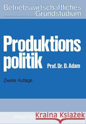 Produktionspolitik Dietrich Adam Dietrich Adam 9783409330947 Springer
