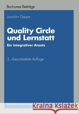 Quality Circle Und Lernstatt: Ein Integrativer Ansatz Joachim Deppe 9783409334136 Gabler Verlag