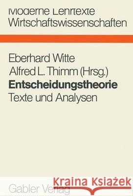 Entscheidungstheorie Eberhard Witte Alfred L. Thimm Eberhard Witte 9783409334211 Gabler Verlag