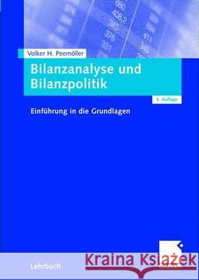 Bilanzanalyse Und Bilanzpolitik: Einführung in Die Grundlagen Peemöller, Volker H. 9783409335348 Gabler