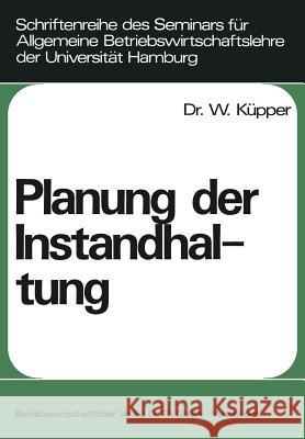 Planung Der Instandhaltung Willi Kupper 9783409341318 Gabler Verlag