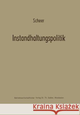 Instandhaltungspolitik August-Wilhelm Scheer 9783409341523 Gabler Verlag