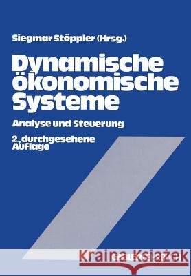 Dynamische Ökonomische Systeme: Analyse Und Steuerung Stöppler, Siegmar 9783409345521 Gabler Verlag