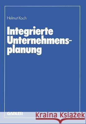 Integrierte Unternehmensplanung Helmut Koch 9783409346719