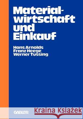 Materialwirtschaft Und Einkauf: Praktische Einführung Und Entscheidungshilfe Arnolds, Hans 9783409351515 Gabler Verlag