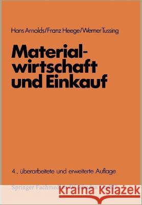 Materialwirtschaft und Einkauf Hans Arnolds Franz Heege Werner Tussing 9783409351546