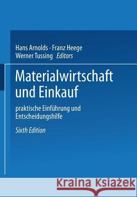 Materialwirtschaft Und Einkauf: Praktische Einführung Und Entscheidungshilfe Arnolds, Hans 9783409351560