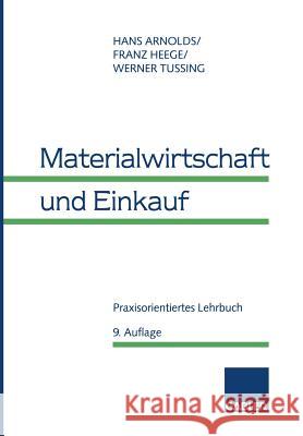 Materialwirtschaft Und Einkauf Hans Arnolds Franz Heege Werner Tussing 9783409351591