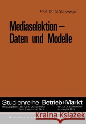 Mediaselektion -- Daten Und Modelle Geunter Schweiger Gunter Schweiger 9783409364911 Gabler Verlag