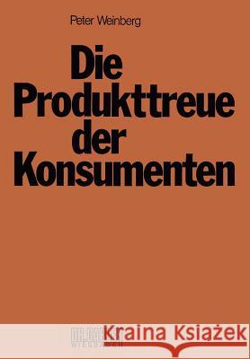 Die Produkttreue Der Konsumenten Peter Weinberg 9783409366410 Gabler Verlag