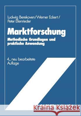 Marktforschung: Methodische Grundlagen Und Praktische Anwendung Berekoven, Ludwig 9783409369855 Springer