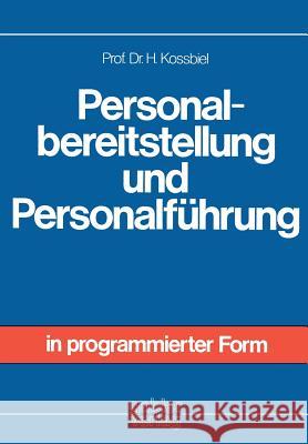 Personalbereitstellung Und Personalführung Kossbiel, Hugo 9783409380614 Gabler Verlag
