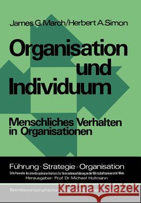 Organisation Und Individuum: Menschliches Verhalten in Organisationen March, James G. 9783409382113