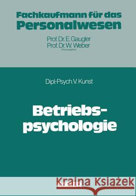 Betriebspsychologie Volker Kunst 9783409385619 Gabler Verlag
