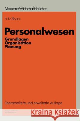 Personalwesen: Grundlagen, Organisation, Planung Fritz Bisani 9783409389334 Gabler Verlag