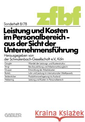 Leistung Und Kosten Im Personalbereich: Aus Der Sicht Der Unternehmensführung Schmalenbach-Gesellschaft 9783409389518 Gabler Verlag