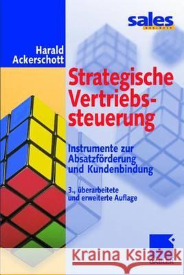 Strategische Vertriebssteuerung: Instrumente Zur Absatzförderung Und Kundenbindung Ackerschott, Harald 9783409389600