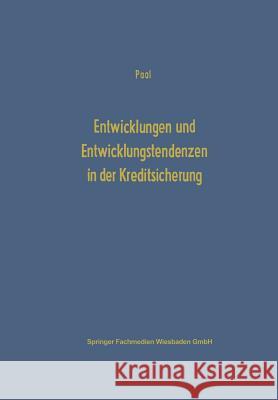 Entwicklungen Und Entwicklungstendenzen in Der Kreditsicherung Eberhard Paal 9783409400220