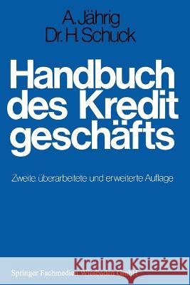 Handbuch des Kreditgeschäfts Jährig, Alfred 9783409400343 Betriebswirtschaftlicher Verlag Gabler