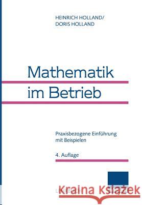 Mathematik Im Betrieb Heinrich Holland                         Doris Holland 9783409420082 Springer