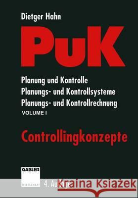 PuK: Planung und Kontrolle, Planungs- und Kontrollsysteme, Planungs- und Kontrollrechnung Dietger Hahn 9783409426015 Gabler