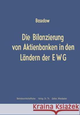 Die Bilanzierung Von Aktienbanken in Den Ländern Der Ewg Basedow, Helmar 9783409430128