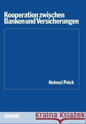 Kooperation Zwischen Banken Und Versicherungen Helmut Peick 9783409440615 Gabler Verlag