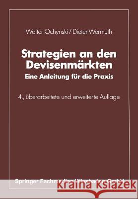 Strategien an Den Devisenmärkten: Eine Anleitung Für Die Praxis Ochynski, Walter 9783409441087 Gabler Verlag