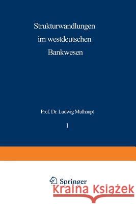 Strukturwandlungen Im Westdeutschen Bankwesen Ludwig Mulhaupt Ludwig Meulhaupt Ludwig Mulhaupt 9783409450218 Springer