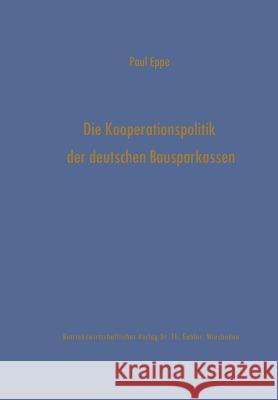 Die Kooperationspolitik Der Deutschen Bausparkassen Paul Eppe 9783409450324 Gabler Verlag