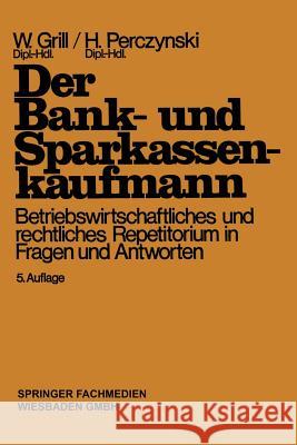 Der Bank- Und Sparkassenkaufmann Wolfgang Grill Hans Perczynski Wolfgang Grill 9783409474115 Springer