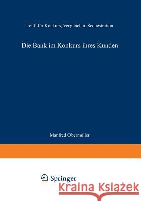 Die Bank Im Konkurs Ihres Kunden: Leitfaden Für Konkurs, Vergleich Und Sequestration Manfred, Obermüller 9783409483025 Betriebswirtschaftlicher Verlag Gabler